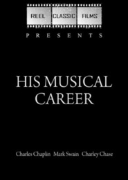 His Musical Career movie in Charles Chaplin filmography.