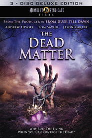 The Dead Matter is the best movie in Andrew Divoff filmography.