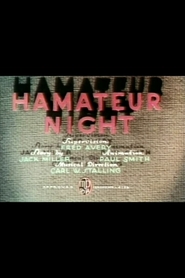Hamateur Night movie in Tex Avery filmography.