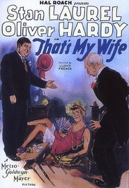 That's My Wife movie in Oliver Hardy filmography.