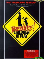 Beware: Children at Play is the best movie in Robin Lilly filmography.
