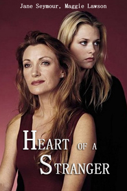 Heart of a Stranger movie in Jane Seymour filmography.