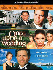Once Upon a Wedding movie in Kuno Becker filmography.