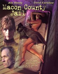 Macon County Jail movie in David Carradine filmography.