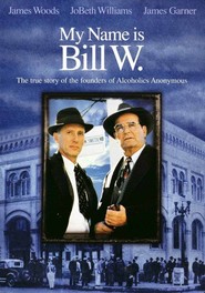 My Name Is Bill W. movie in James Garner filmography.