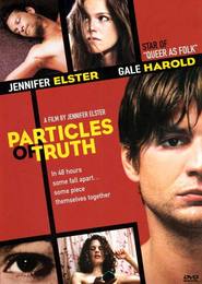 Particles of Truth movie in Gale Harold filmography.