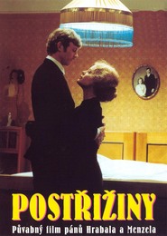 Postriziny is the best movie in Rudolf Hrusinsky filmography.