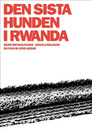 Den sista hunden i Rwanda movie in Jonas Karlsson filmography.