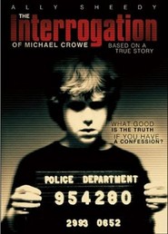 The Interrogation of Michael Crowe movie in Chris Owens filmography.
