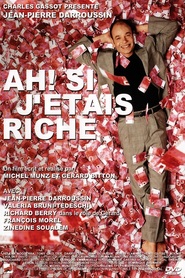 Ah! Si j'etais riche is the best movie in François Morel filmography.