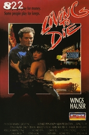Living to Die movie in R.J. Walker filmography.