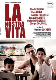 La nostra vita movie in Luca Zingaretti filmography.