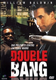 Double Bang movie in William Baldwin filmography.