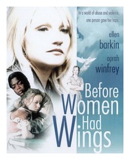 Before Women Had Wings movie in Oprah Winfrey filmography.