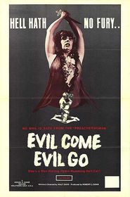 Evil Come Evil Go is the best movie in Jane Louise filmography.