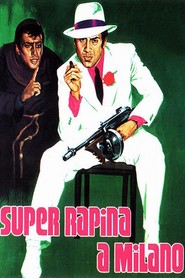 Super rapina a Milano is the best movie in Gino Santercole filmography.