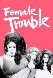 Female Trouble is the best movie in Devine filmography.
