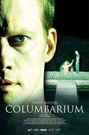 Columbarium movie in Maxime Dumontier filmography.