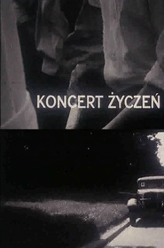 Koncert zyczen is the best movie in Krzysztof Kieslowski filmography.