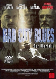 Bad City Blues movie in Dennis Hopper filmography.