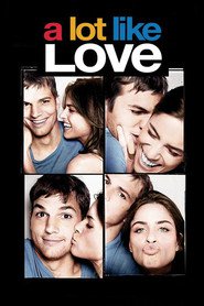 A Lot Like Love is the best movie in Melissa van der Schyff filmography.