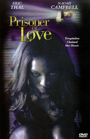 Prisoner of Love is the best movie in Paul Eves filmography.