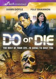 Do or Die is the best movie in Shawn Doyle filmography.