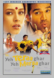 Yeh Teraa Ghar Yeh Meraa Ghar movie in Mahima Chaudhry filmography.