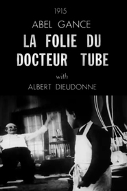 La folie du Docteur Tube movie in Albert Dieudonne filmography.