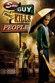 Some Guy Who Kills People movie in Regan Burns filmography.