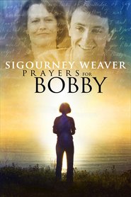 Prayers for Bobby movie in Sigourney Weaver filmography.