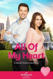 All of My Heart is the best movie in Daniel Cudmore filmography.