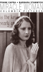 The Miracle Woman movie in Barbara Stanwyck filmography.