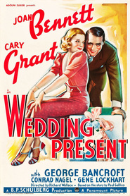 Wedding Present is the best movie in George Bancroft filmography.
