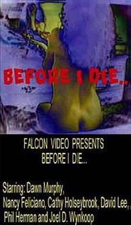 Before I Die is the best movie in Brok Richards filmography.