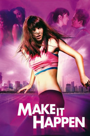 Make It Happen is the best movie in Matt Kippen filmography.