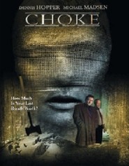 Choke movie in Dennis Hopper filmography.