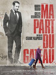 Ma part du gateau is the best movie in Gilles Lellouche filmography.