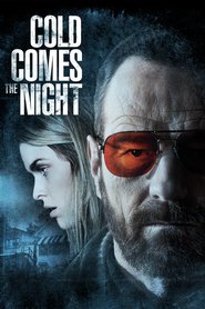 Cold Comes the Night movie in Bryan Cranston filmography.