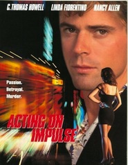 Acting on Impulse movie in Paul Bartel filmography.