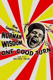 One Good Turn is the best movie in Norman Wisdom filmography.