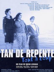 Tan de repente is the best movie in Marcos Ferrante filmography.