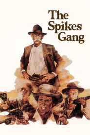 The Spikes Gang is the best movie in Arthur Hunnicutt filmography.