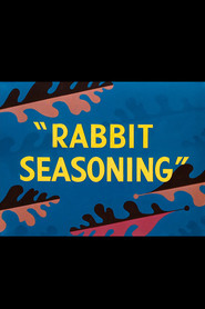 Rabbit Seasoning movie in Mel Blanc filmography.