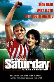 When Saturday Comes movie in Pete Postlethwaite filmography.