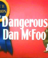Dangerous Dan McFoo movie in Mel Blanc filmography.