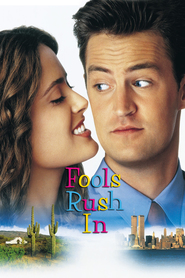 Fools Rush In movie in Matthew Perry filmography.