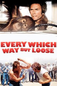 Every Which Way But Loose movie in Clint Eastwood filmography.