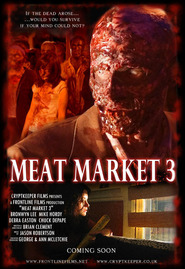 Meat Market 3 is the best movie in Djoel Frizen filmography.