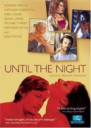 Until the Night is the best movie in Michael T. Weiss filmography.